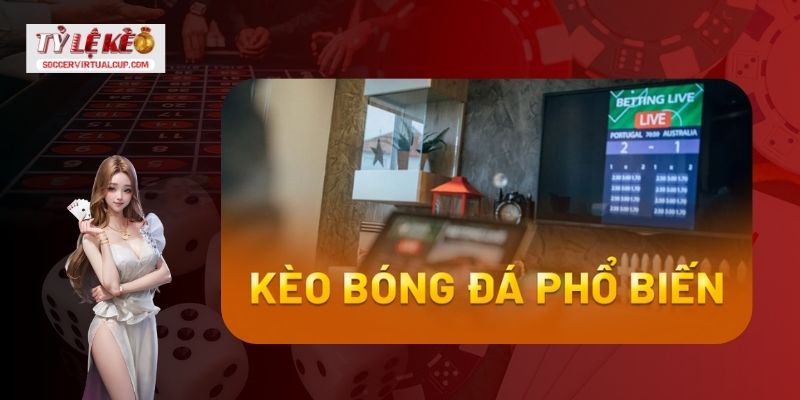 Trang Chủ 66 Các loại kèo bóng đá phổ biến hiện nay