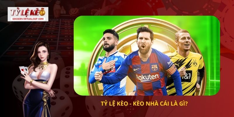 Trang Chủ 65 Tỷ lệ kèo- Kèo nhà cái là gì?